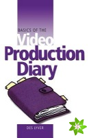 Basics of the Video Production Diary