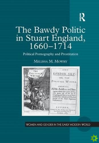 Bawdy Politic in Stuart England, 16601714