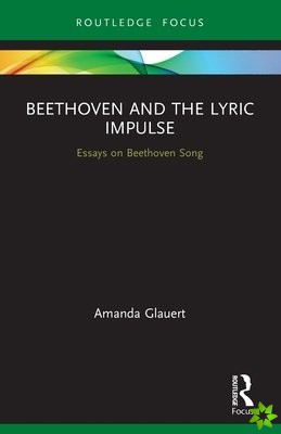 Beethoven and the Lyric Impulse