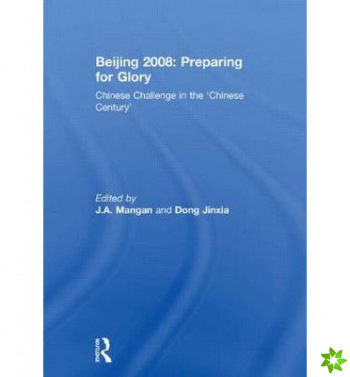 Beijing 2008: Preparing for Glory