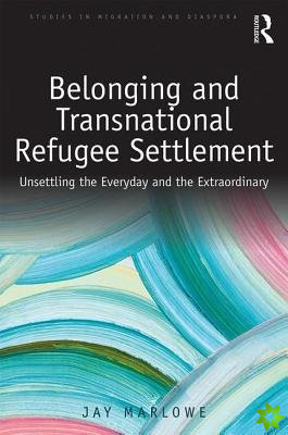 Belonging and Transnational Refugee Settlement