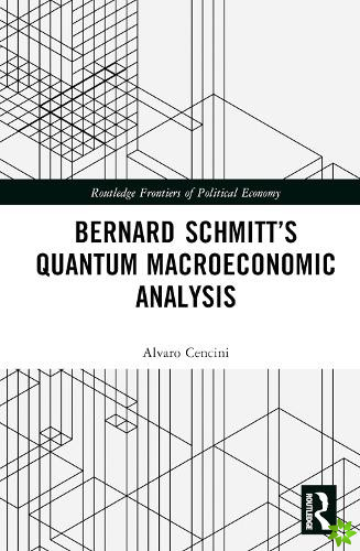 Bernard Schmitts Quantum Macroeconomic Analysis