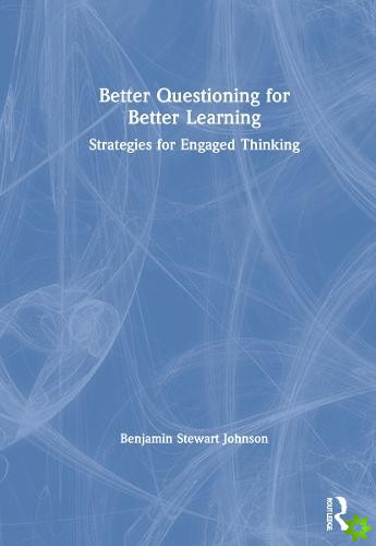 Better Questioning for Better Learning