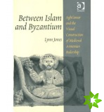 Between Islam and Byzantium