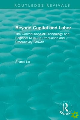 Beyond Capital and Labor
