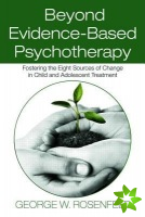 Beyond Evidence-Based Psychotherapy