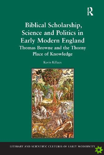 Biblical Scholarship, Science and Politics in Early Modern England