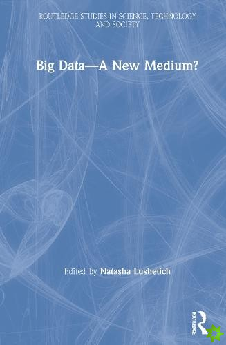 Big DataA New Medium?