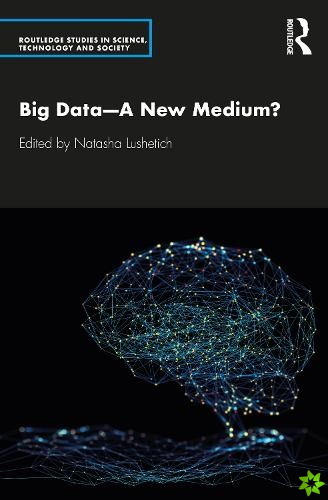 Big DataA New Medium?