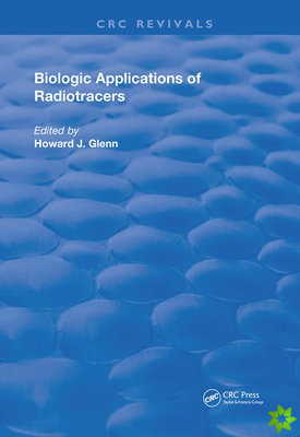 Biologic Applications of Radiotracers