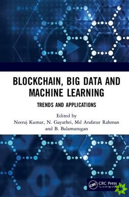 Blockchain, Big Data and Machine Learning