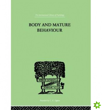 Body and Mature Behaviour