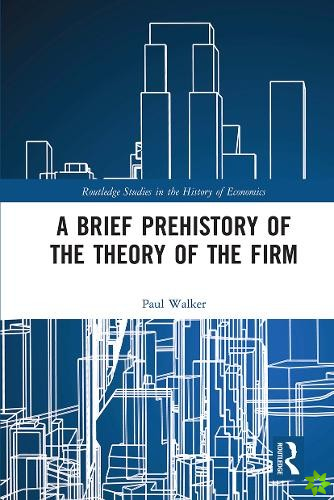 Brief Prehistory of the Theory of the Firm