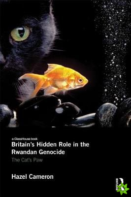 Britain's Hidden Role in the Rwandan Genocide