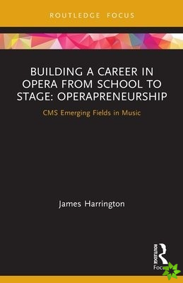Building a Career in Opera from School to Stage: Operapreneurship