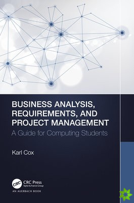 Business Analysis, Requirements, and Project Management