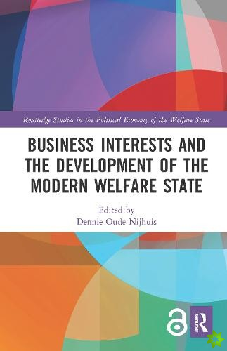 Business Interests and the Development of the Modern Welfare State