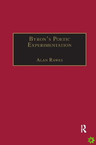 Byrons Poetic Experimentation
