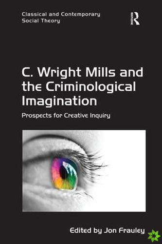 C. Wright Mills and the Criminological Imagination