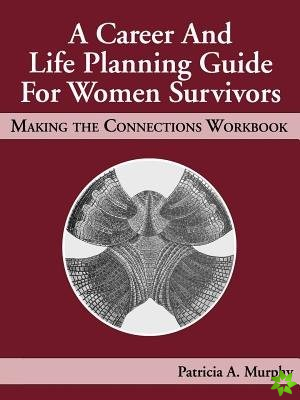 Career and Life Planning Guide for Women Survivors