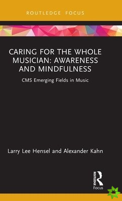 Caring for the Whole Musician: Awareness and Mindfulness