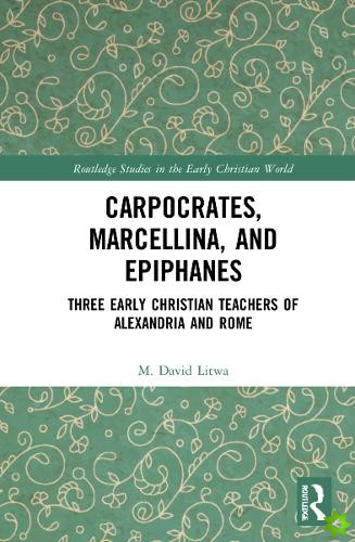 Carpocrates, Marcellina, and Epiphanes