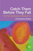 Catch Them Before They Fall: The Psychoanalysis of Breakdown