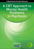CBT Approach to Mental Health Problems in Psychosis