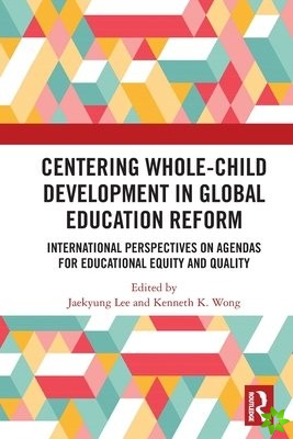 Centering Whole-Child Development in Global Education Reform