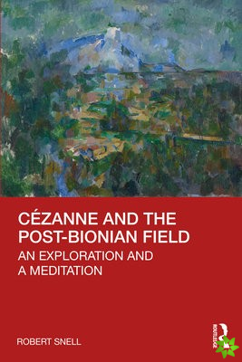 Cezanne and the Post-Bionian Field