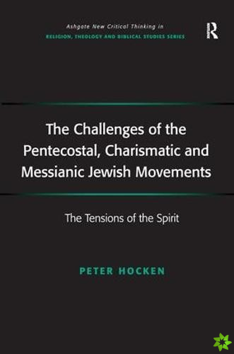 Challenges of the Pentecostal, Charismatic and Messianic Jewish Movements