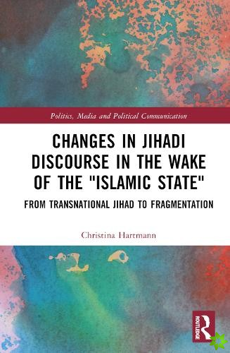 Changes in Jihadi Discourse in the Wake of the 