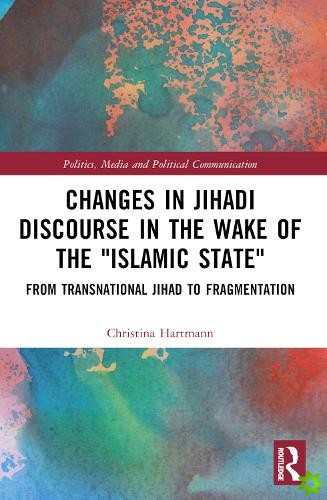 Changes in Jihadi Discourse in the Wake of the 