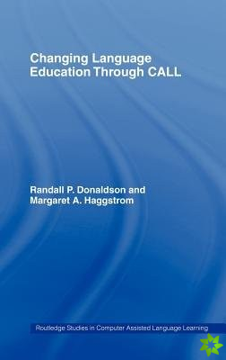 Changing Language Education Through CALL