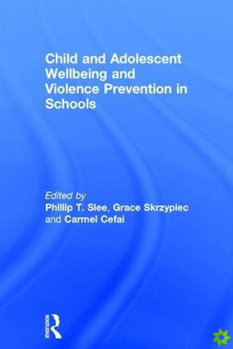 Child and Adolescent Wellbeing and Violence Prevention in Schools