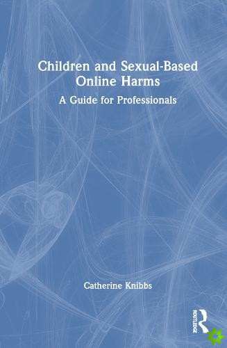 Children and Sexual-Based Online Harms