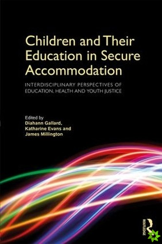 Children and Their Education in Secure Accommodation