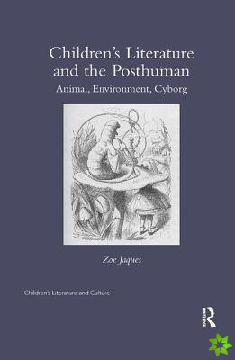 Childrens Literature and the Posthuman