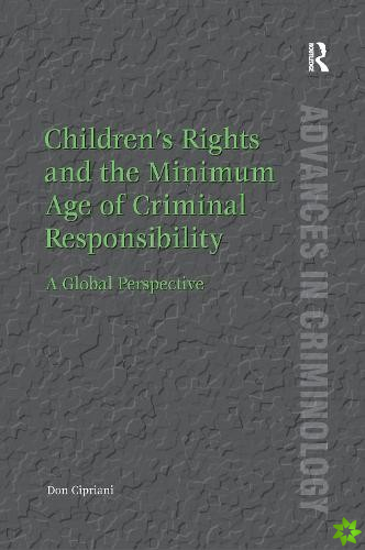 Childrens Rights and the Minimum Age of Criminal Responsibility