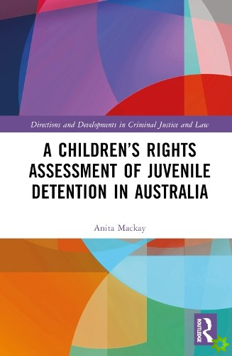 Childrens Rights Assessment of Juvenile Detention in Australia