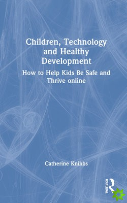 Children, Technology and Healthy Development