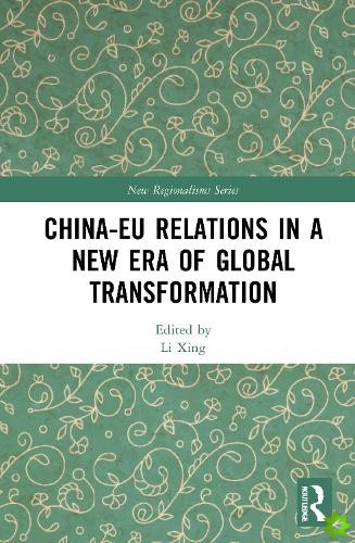 China-EU Relations in a New Era of Global Transformation