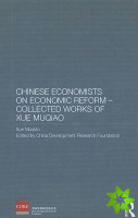 Chinese Economists on Economic Reform - Collected Works of Xue Muqiao