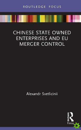 Chinese State Owned Enterprises and EU Merger Control