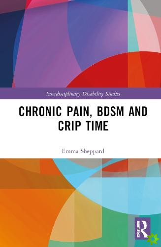 Chronic Pain, BDSM and Crip Time