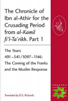 Chronicle of Ibn al-Athir for the Crusading Period from al-Kamil fi'l-Ta'rikh. Part 1