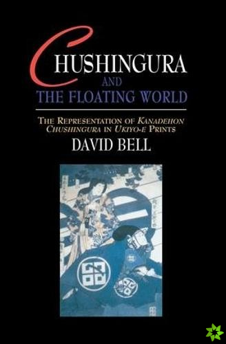 Chushingura and the Floating World