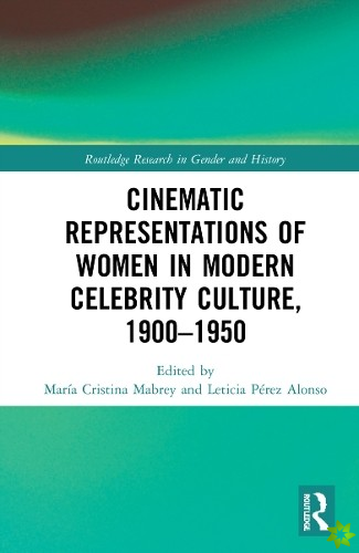 Cinematic Representations of Women in Modern Celebrity Culture, 19001950