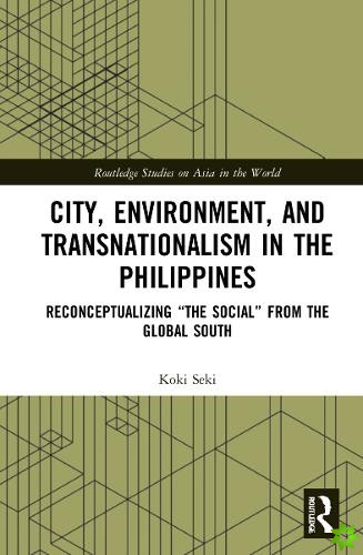 City, Environment, and Transnationalism in the Philippines