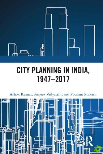 City Planning in India, 19472017
